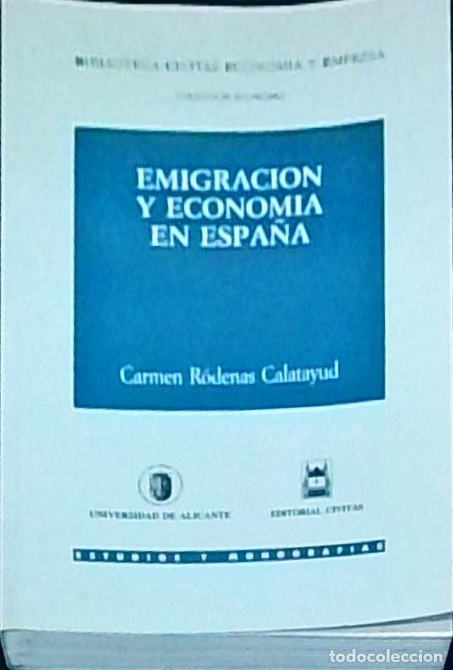 Libri di seconda mano: Emigraci&oacute;n y econom&iacute;a en Espa&ntilde;a (1960-1990) - RODENAS CALATAYUD, Carmen: