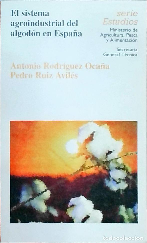 Livros em segunda m&atilde;o: El sistema agroindustrial del algod&oacute;n en Espa&ntilde;a - Rodr&iacute;guez Oca&ntilde;a, Antonio y Ruiz Avil&eacute;s, Pedro: