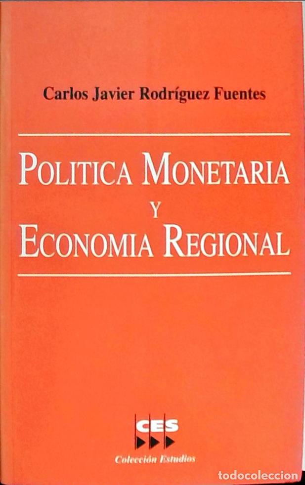 Libros: Pol&iacute;tica monetaria y econom&iacute;a regional - Rodr&iacute;guez Fuentes, Carlos Javier: