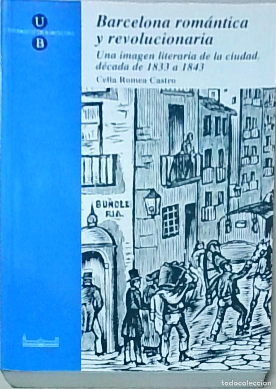 Livros em segunda m&atilde;o: Barcelona rom&aacute;ntica y revolucionaria. Una imagen literaria de la ciudad, d&eacute;cada de 1833 a 1843 - ROM