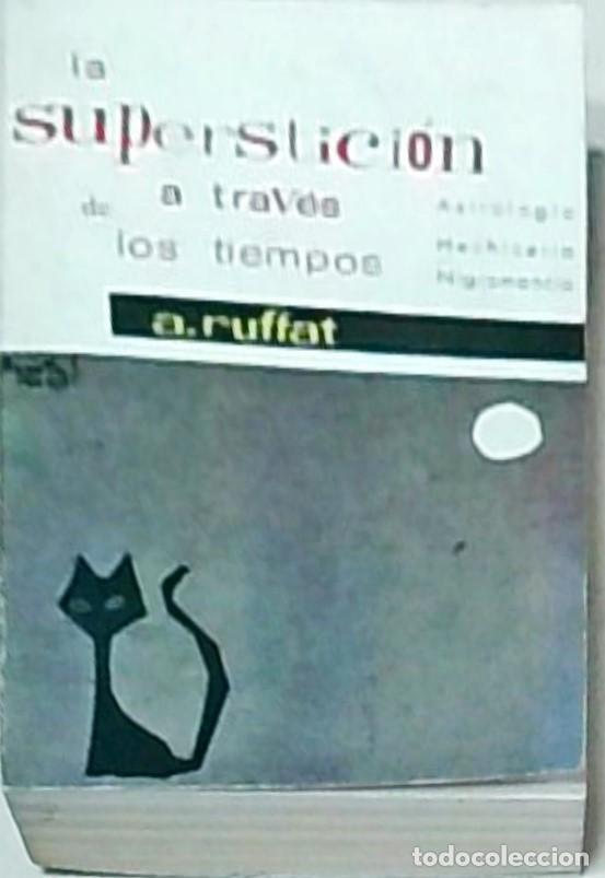 Libri di seconda mano: La superstici&oacute;n a trav&eacute;s de los tiempos. Astrolog&iacute;a. Hechicer&iacute;a. Nigromancia - RUFFAT, A.: