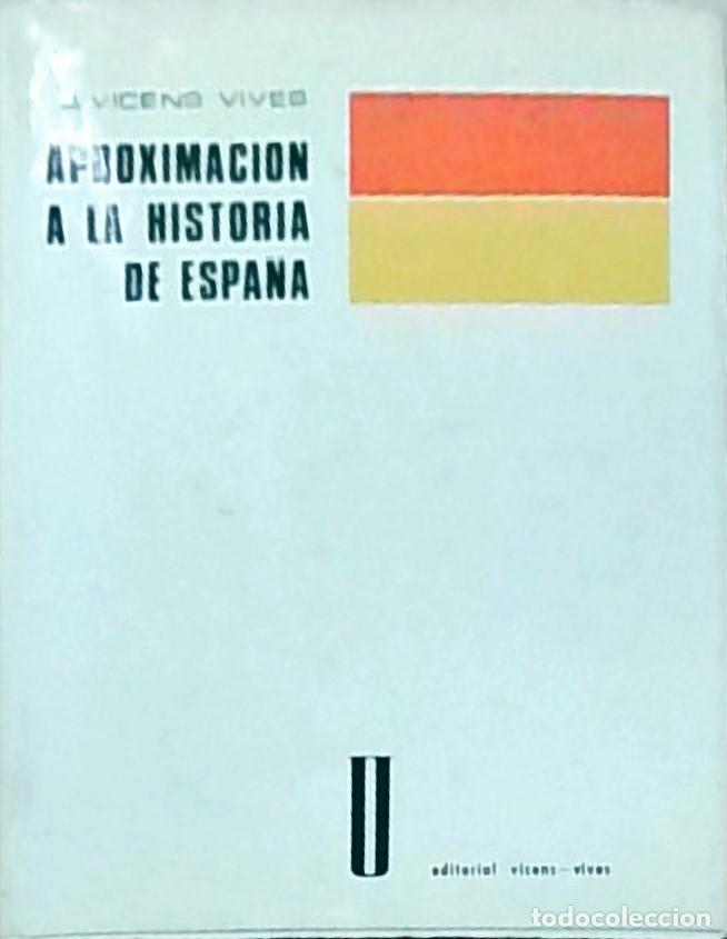 B&uuml;cher: Aproximaci&oacute;n a la historia de Espa&ntilde;a - VICENS VIVES, J.: