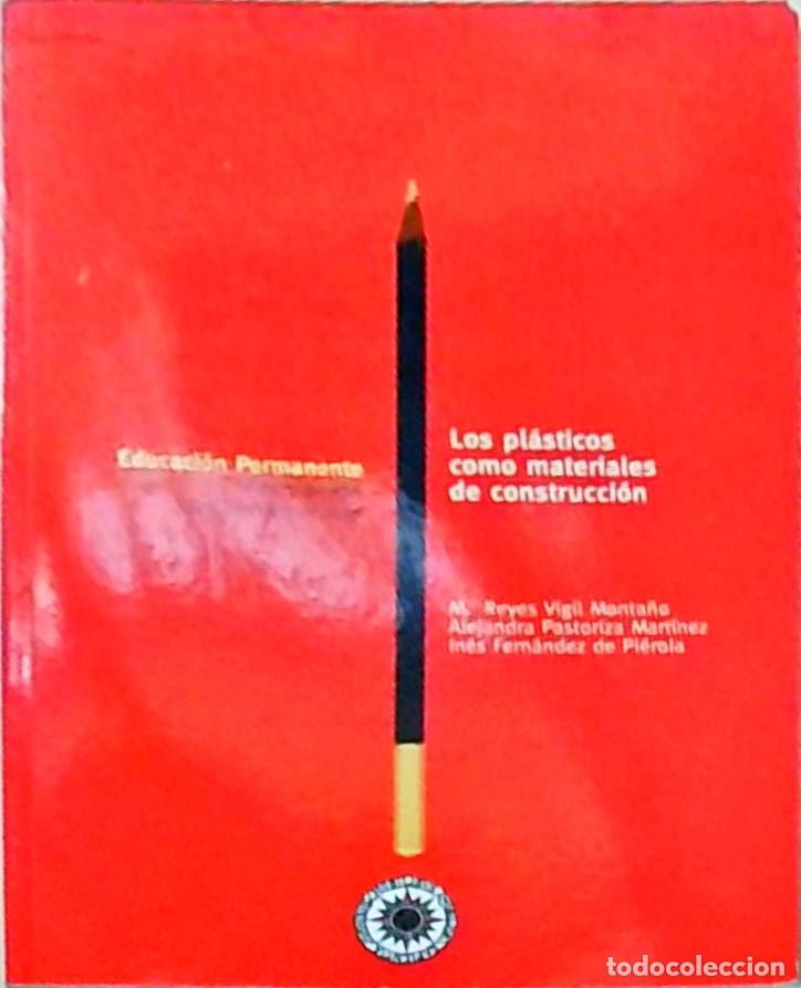 Libri di seconda mano: Los pl&aacute;sticos como materiales de construcci&oacute;n - VIGIL MONTA&Ntilde;O, M&ordf; Reyes y OTRAS: