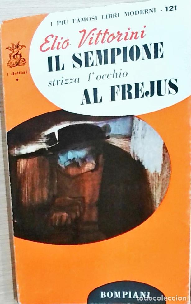 Libri di seconda mano: Il Sempione strizza l' occhio al Frejus - Vittorini, Elio: