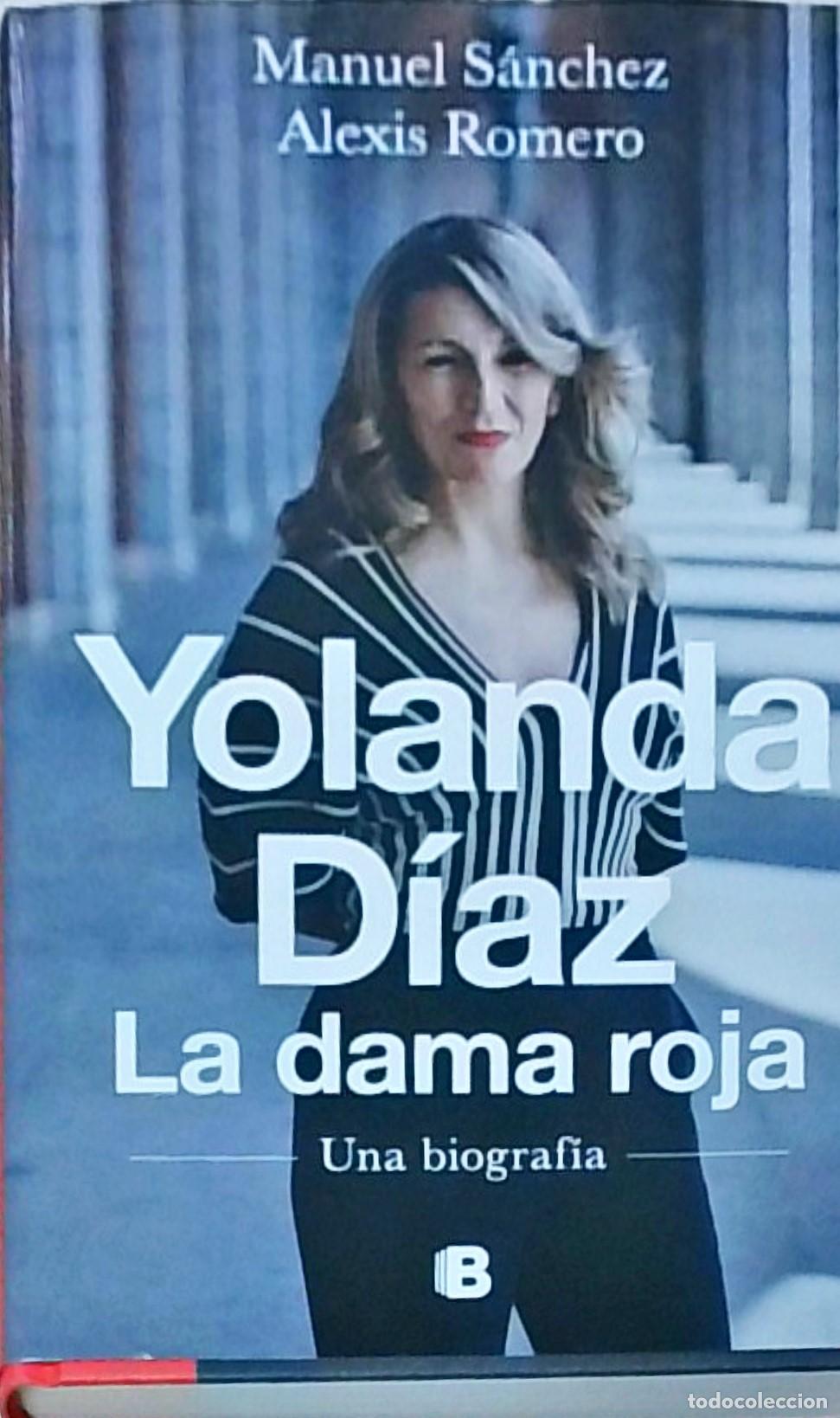 books: Yolanda D&iacute;az. La dama roja. Una biograf&iacute;a - SANCHEZ, Manuel y ROMERO, Alexis: