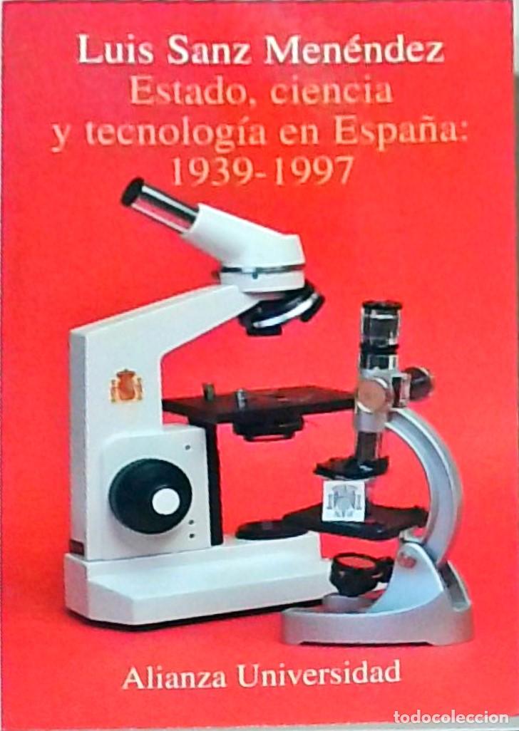 Libri di seconda mano: Estado, ciencia y tecnolog&iacute;a en Espa&ntilde;a: 1939-1997 - SANZ MENENDEZ, Luis: