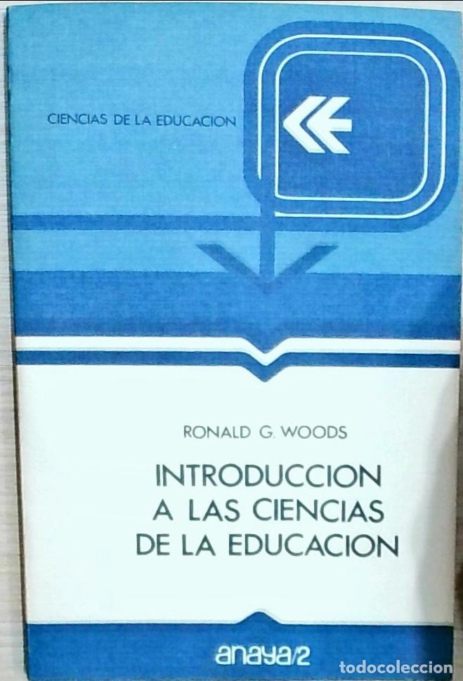 Libros: Introducci&oacute;n a las Ciencias de la Educaci&oacute;n - Woods, Ronald G.: - Foto 1