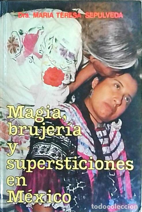 B&uuml;cher: Magia, brujer&iacute;a y supersticiones en M&eacute;xico - SEPULVEDA, Mar&iacute;a Teresa: