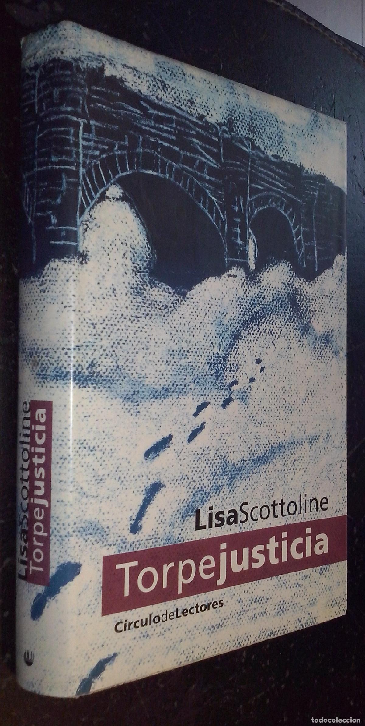 Libros: Torpejusticia - SCOTTOLINE, Lisa: - Foto 1
