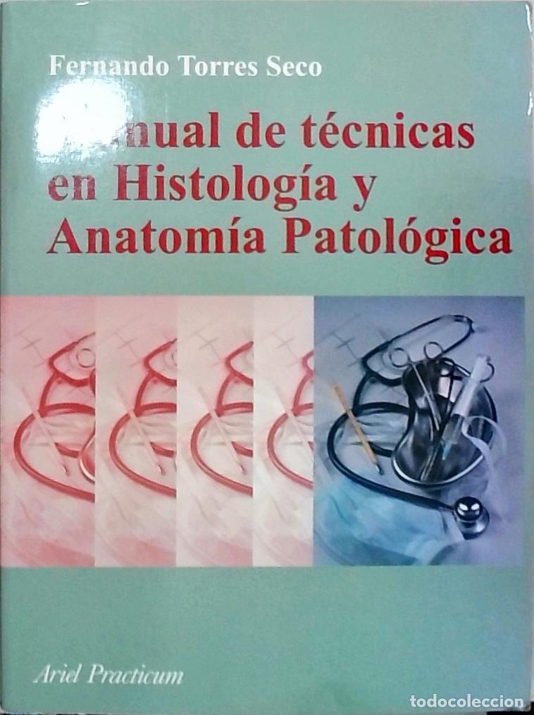 books: Manual de t&eacute;cnicas en histolog&iacute;a y anatom&iacute;a patol&oacute;gica - Torres Seco, Fernando:
