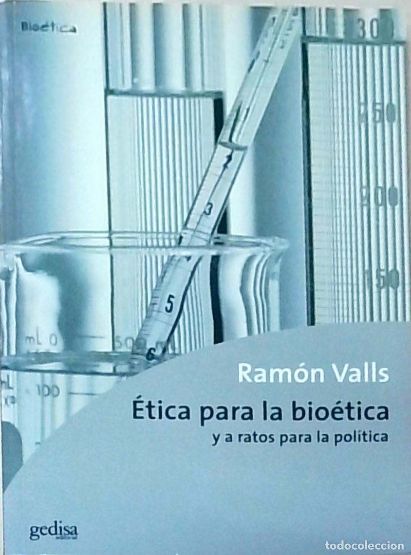B&uuml;cher: Etica para la bio&eacute;tica y a ratos para la pol&iacute;tica - VALLS, Ram&oacute;n: