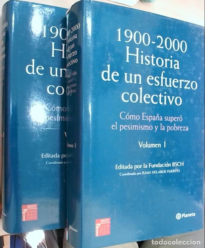 Libri di seconda mano: 1900-2000, historia de un esfuerzo colectivo : c&oacute;mo Espa&ntilde;a super&oacute; el pesimismo y la pobreza. 2 tomos