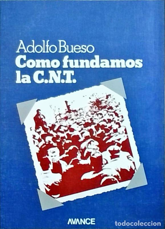 Libri di seconda mano: C&oacute;mo fundamos la C.N.T. - Adolfo Bueso: