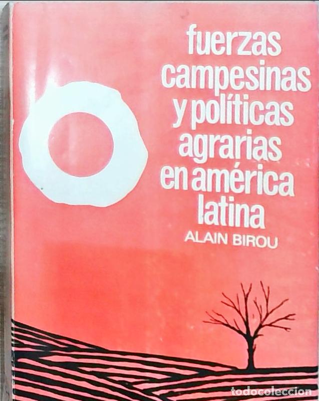 Libri di seconda mano: Fuerzas campesinas y pol&iacute;ticas agrarias en Am&eacute;rica Latina - Alain Birou: