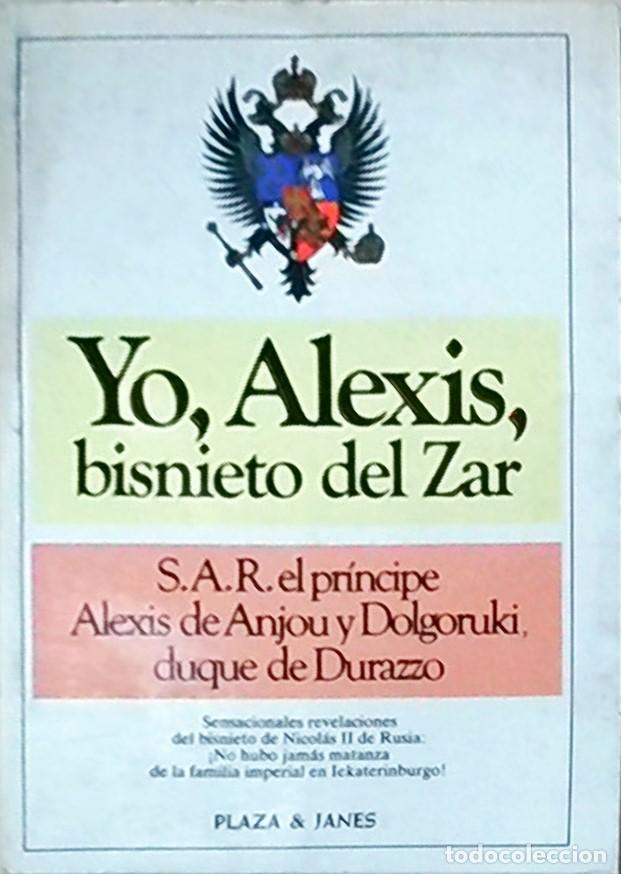 Livros em segunda m&atilde;o: Yo, Alexis, bisnieto del Zar - Alexis de Anjou y Dolgoruki, duque de Durazzo: