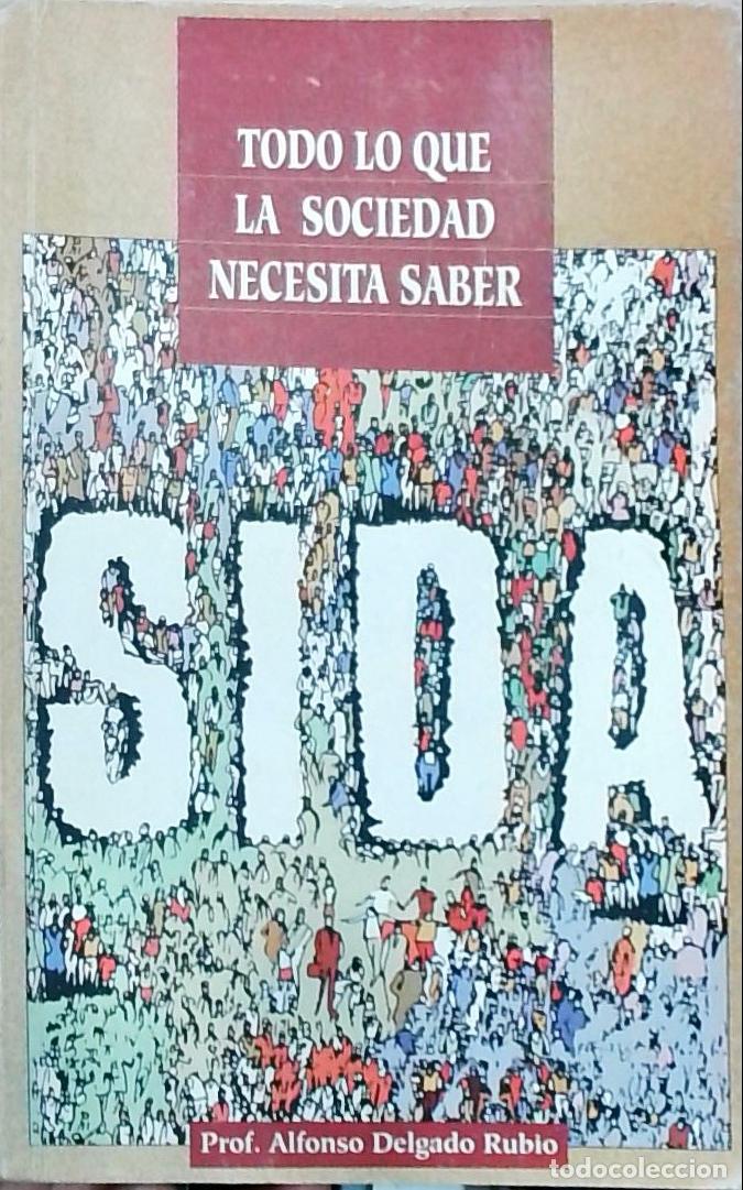 B&uuml;cher: SIDA: Todo lo que la sociedad necesita saber - Alfonso Delgado Rubio: