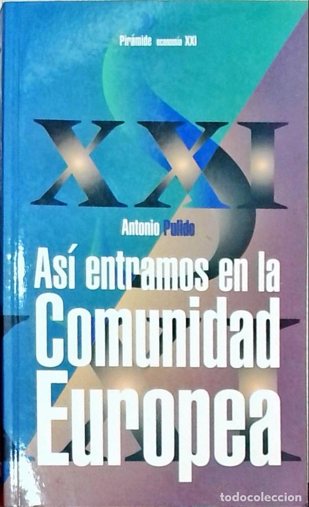 Livres: As&iacute; entramos en la Comunidad Europea - Antonio Pulido San Rom&aacute;n: