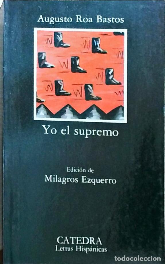 Libros: Yo el supremo - Augusto Roa Bastos: - Foto 1