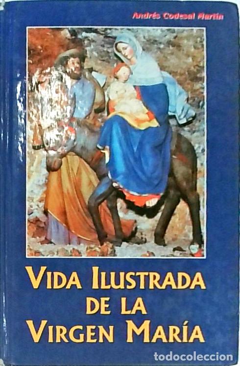 Libros: Vida ilustrada de la Virgen Mar&iacute;a - Andr&eacute;s Codesal Mart&iacute;n: - Foto 1