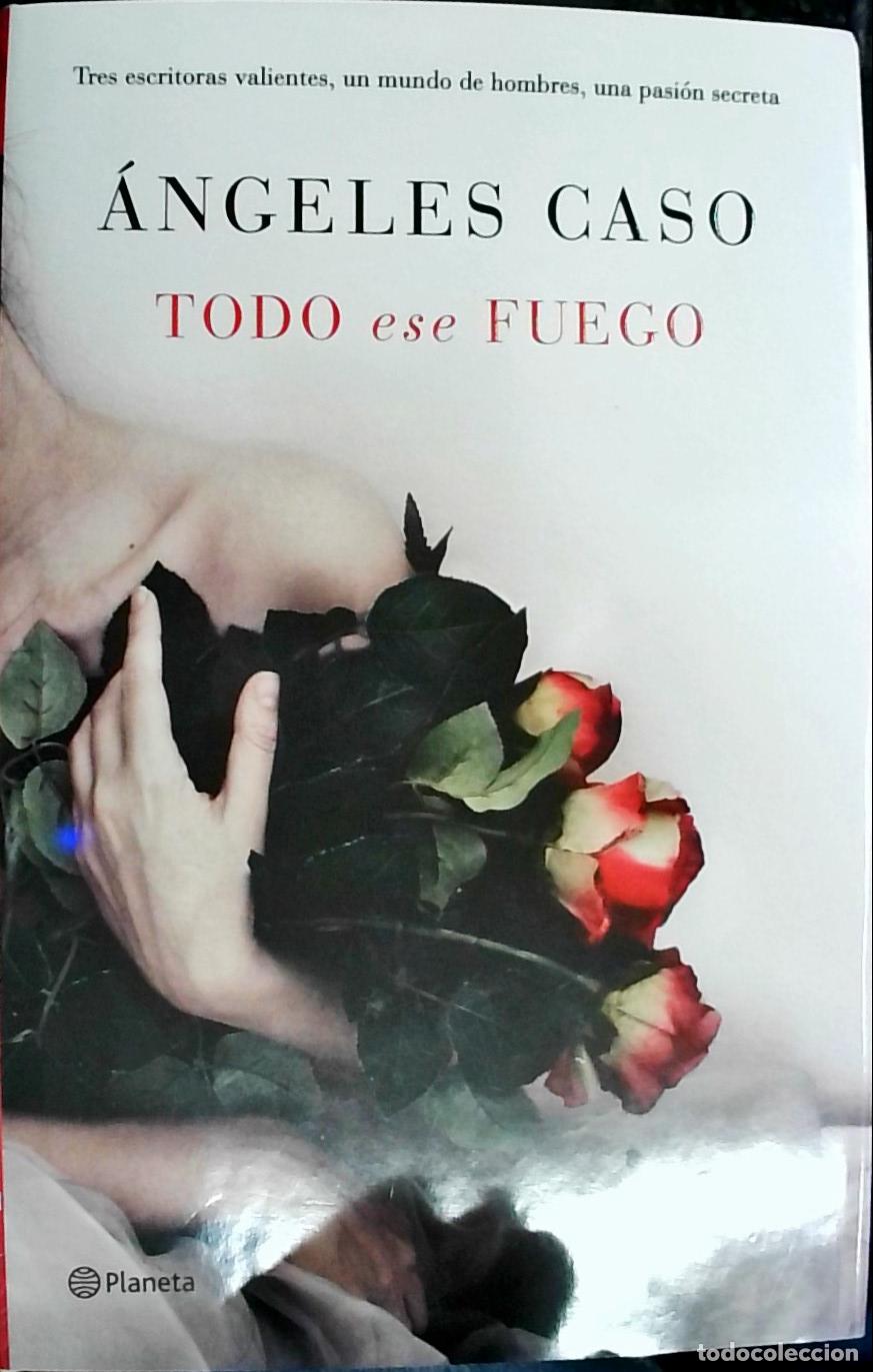 Livres: Todo ese fuego - &Aacute;ngeles Caso:
