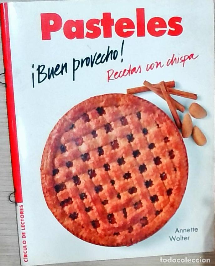 B&uuml;cher: Pasteles &iexcl;Buen provecho! Recetas con chispa - Annette Wolter: