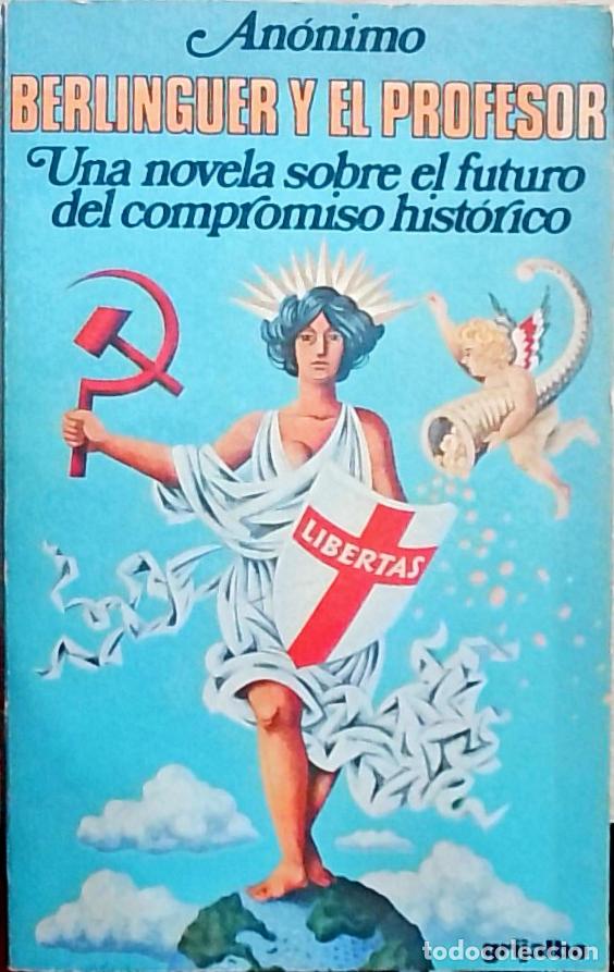 Livres: Berlinguer y el profesor: Una novela sobre el futuro del compromiso hist&oacute;rico - An&oacute;nimo: