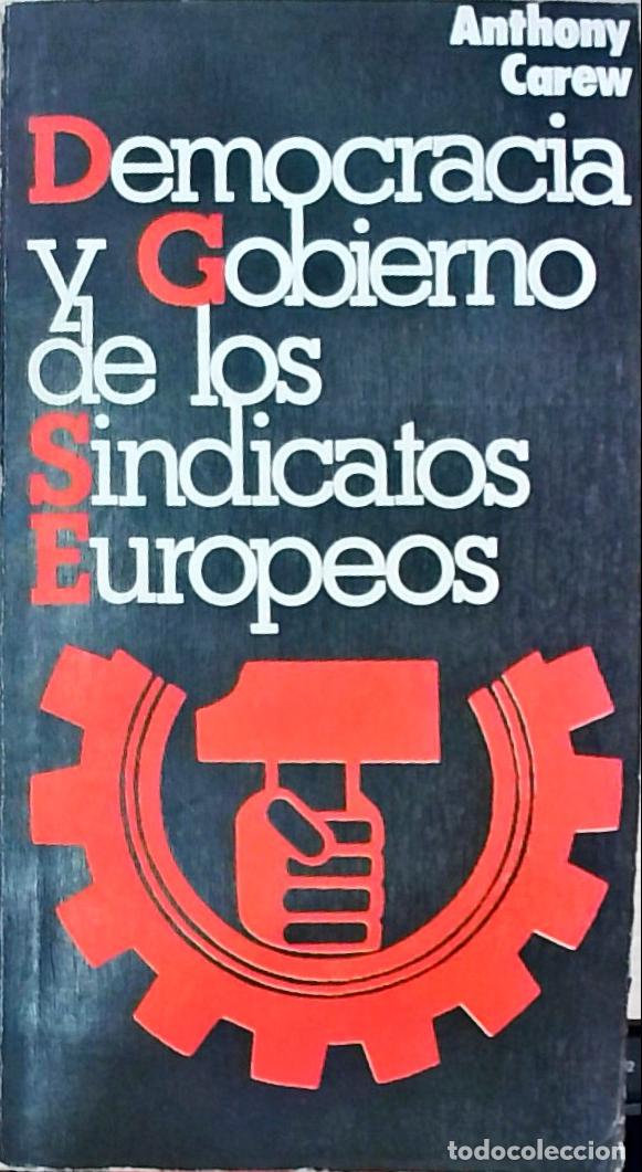 Libros: Democracia y Gobierno de los Sindicatos Europeos - Anthony Carew: