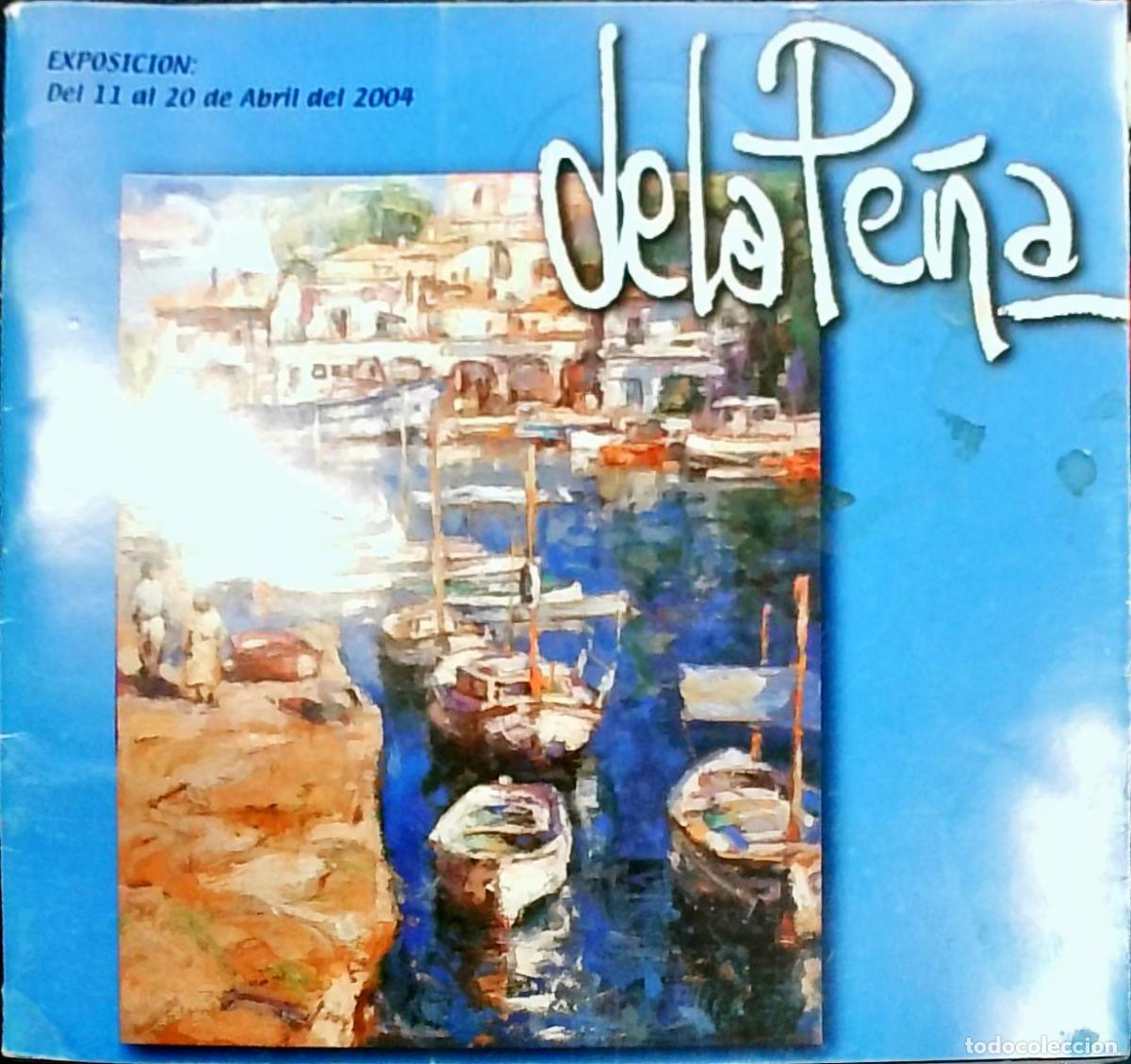 Libros: Exposici&oacute;n: Del 11 al 20 de Abril del 2004 - Antonio de la Pe&ntilde;a: - Foto 1