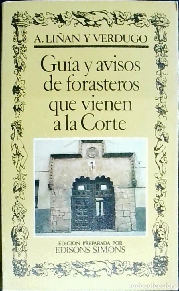 Libri di seconda mano: Gu&iacute;a y avisos de forasteros que vienen a la Corte - Antonio Li&ntilde;&aacute;n y Verdugo: