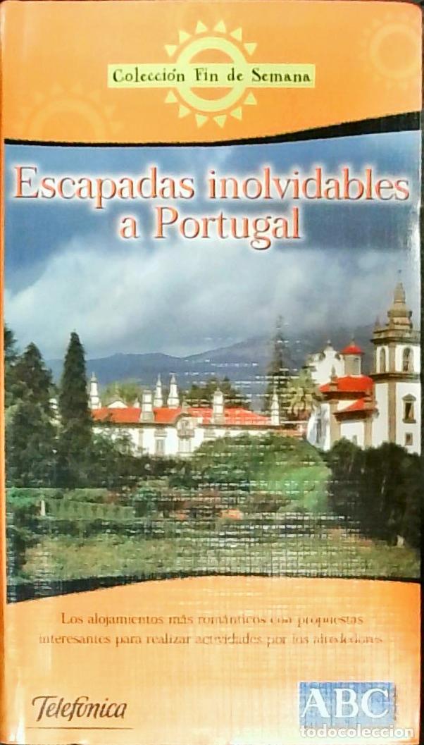 B&uuml;cher: Escapadas inolvidables a Portugal - Arantxa Hern&aacute;ndez y Mar&iacute;a Ramos: