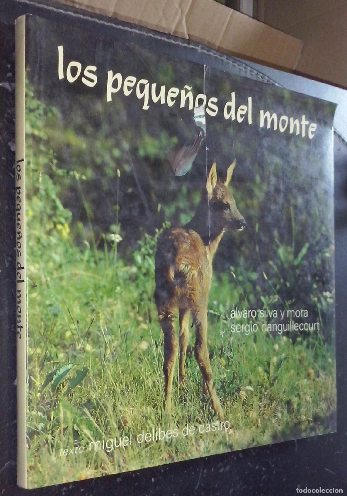 Libros: Los peque&ntilde;os del monte - SILVA Y MORA, &Aacute;lvaro; DANGUILLECOURT, Sergio y DELIBES DE CASTRO, Miguel: