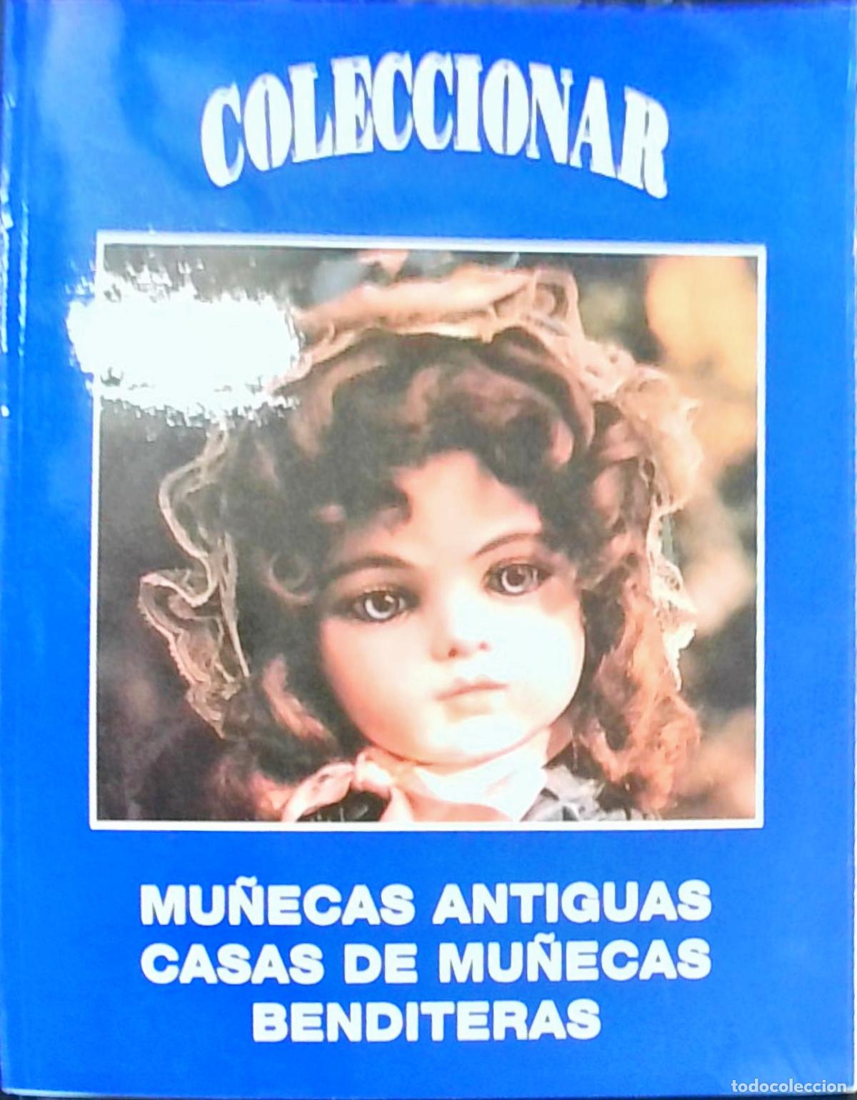 books: Mu&ntilde;ecas antiguas, casas de mu&ntilde;ecas, benditeras - Autores Varios:
