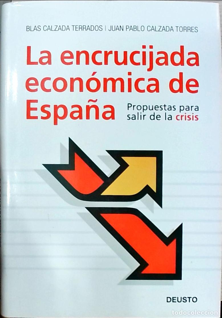 Libri di seconda mano: La encrucijada econ&oacute;mica de Espa&ntilde;a - Blas Calzada:
