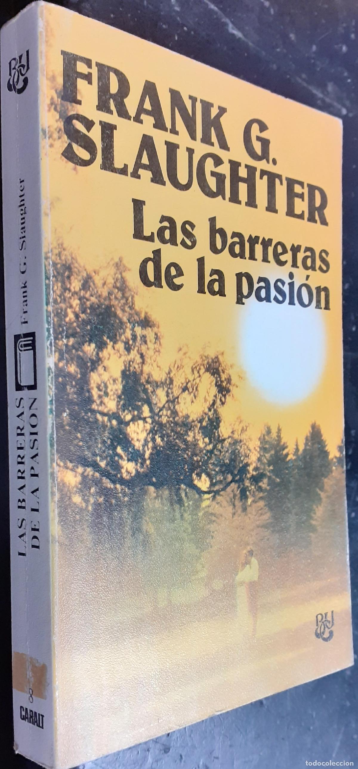 Libros: Las barreras de la pasi&oacute;n - SLAUGHTER, Frank G.: - Foto 1