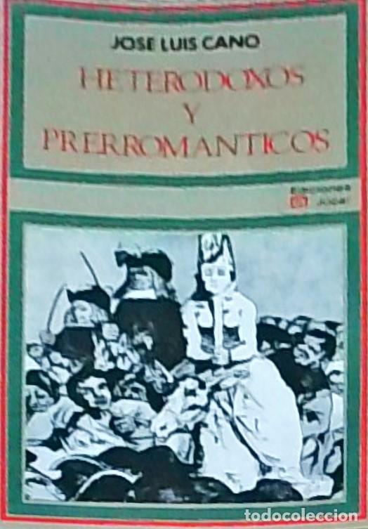 Libros: Heterodoxos y prerrom&aacute;nticos - CANO, Jos&eacute; Luis: - Foto 1