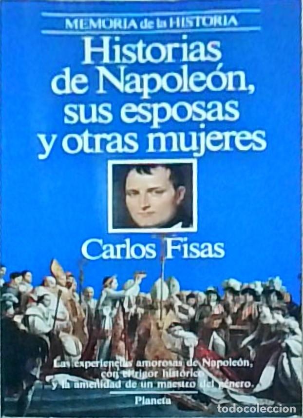 B&uuml;cher: Historias de Napole&oacute;n, sus esposas y otras mujeres - Carlos Fisas: