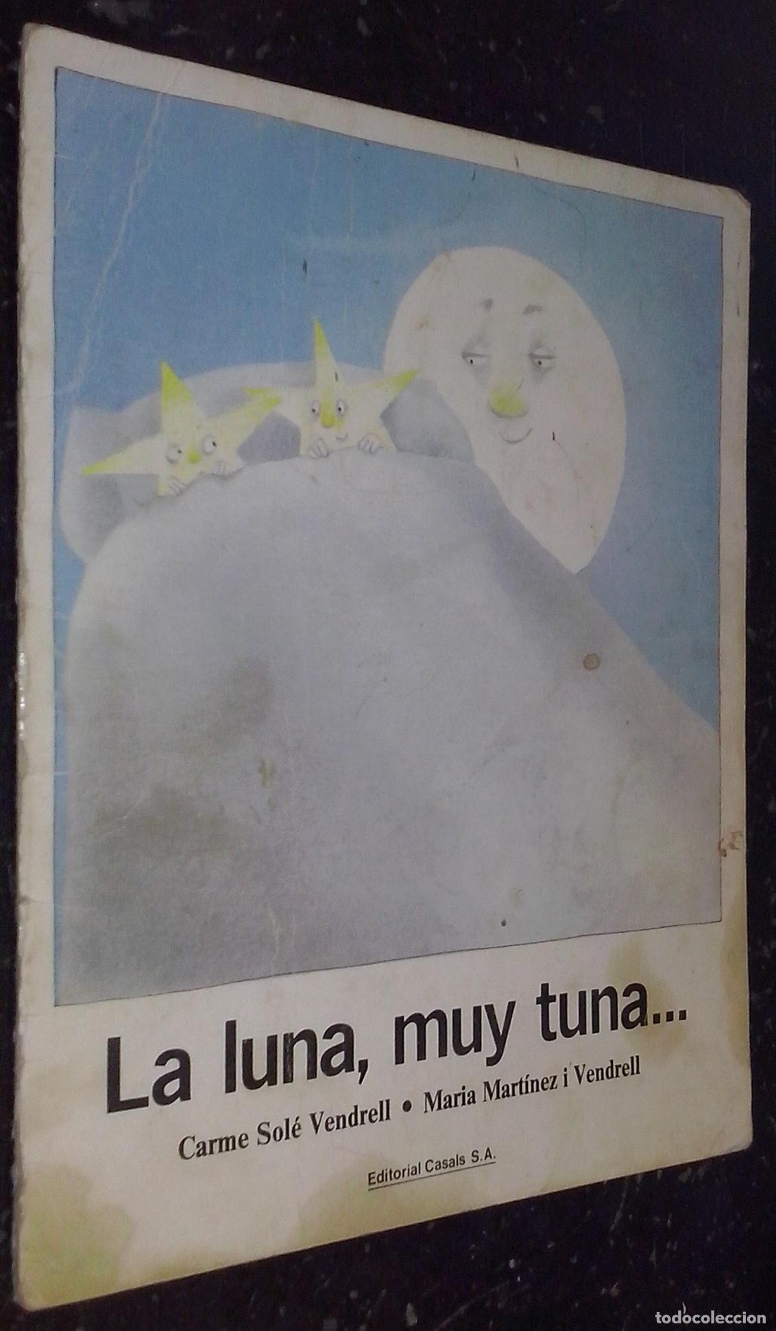 Libros: La luna, muy tuna... - SOL&Eacute; VENDRELL, Carme y MART&Iacute;NEZ I VENDRELL, Mar&iacute;a: