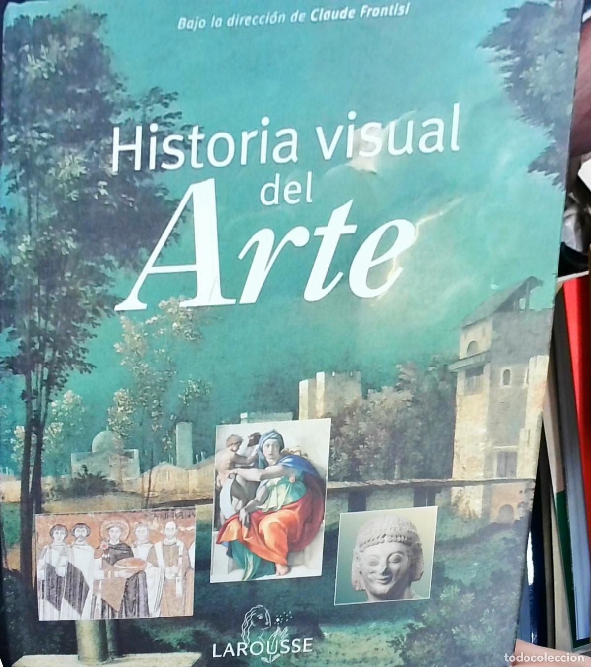 Libros: Historia visual del Arte - Claude Frontisi: - Foto 1