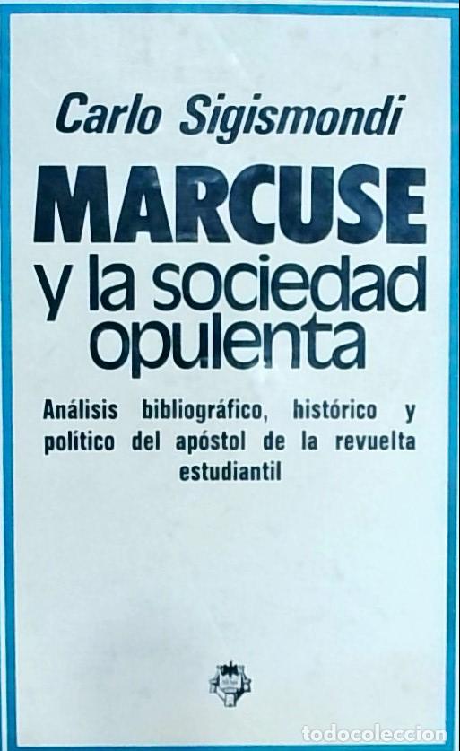 B&uuml;cher: Marcuse y la sociedad opulenta: an&aacute;lisis bibliogr&aacute;fico, hist&oacute;rico y pol&iacute;tico del ap&oacute;stol de la revue