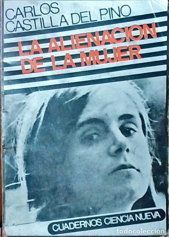 Libros: La alienaci&oacute;n de la mujer - Carlos Castilla del Pino: - Foto 1
