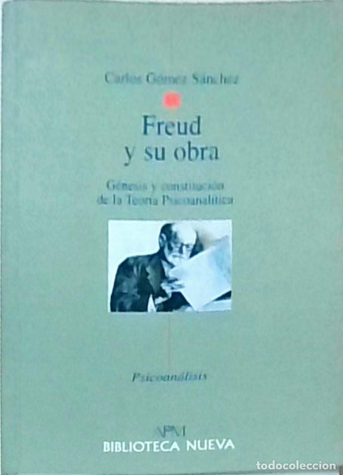 Libros: Freud y su obra: G&eacute;nesis y constituci&oacute;n de la Teor&iacute;a Psicoanal&iacute;tica - Carlos G&oacute;mez S&aacute;nchez: