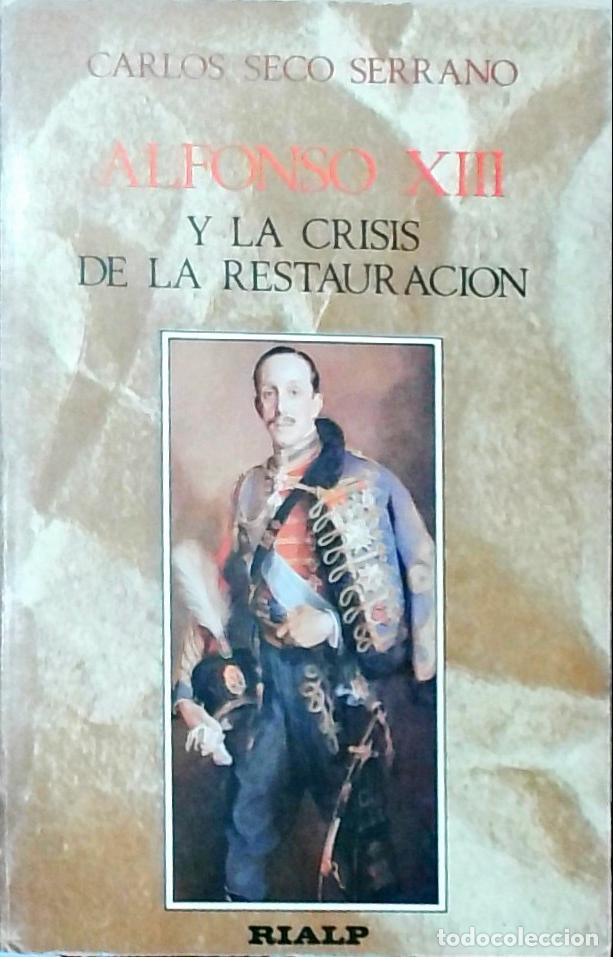 B&uuml;cher: Alfonso XIII y la crisis de la Restauraci&oacute;n - Carlos Seco Serrano: