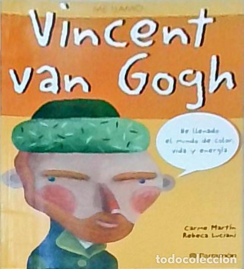 Libros: Me llamo... Vincent van Gogh - Carme Mart&iacute;n: - Foto 1