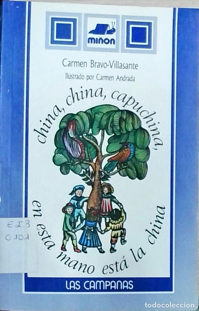 Libri di seconda mano: China, china, capuchina, en esta mano est&aacute; la china - Carmen Bravo Villasante: