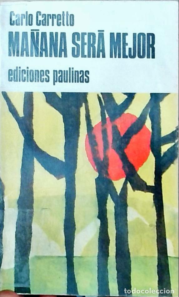Libros: Ma&ntilde;ana ser&aacute; mejor - Carretto, Carlo: - Foto 1