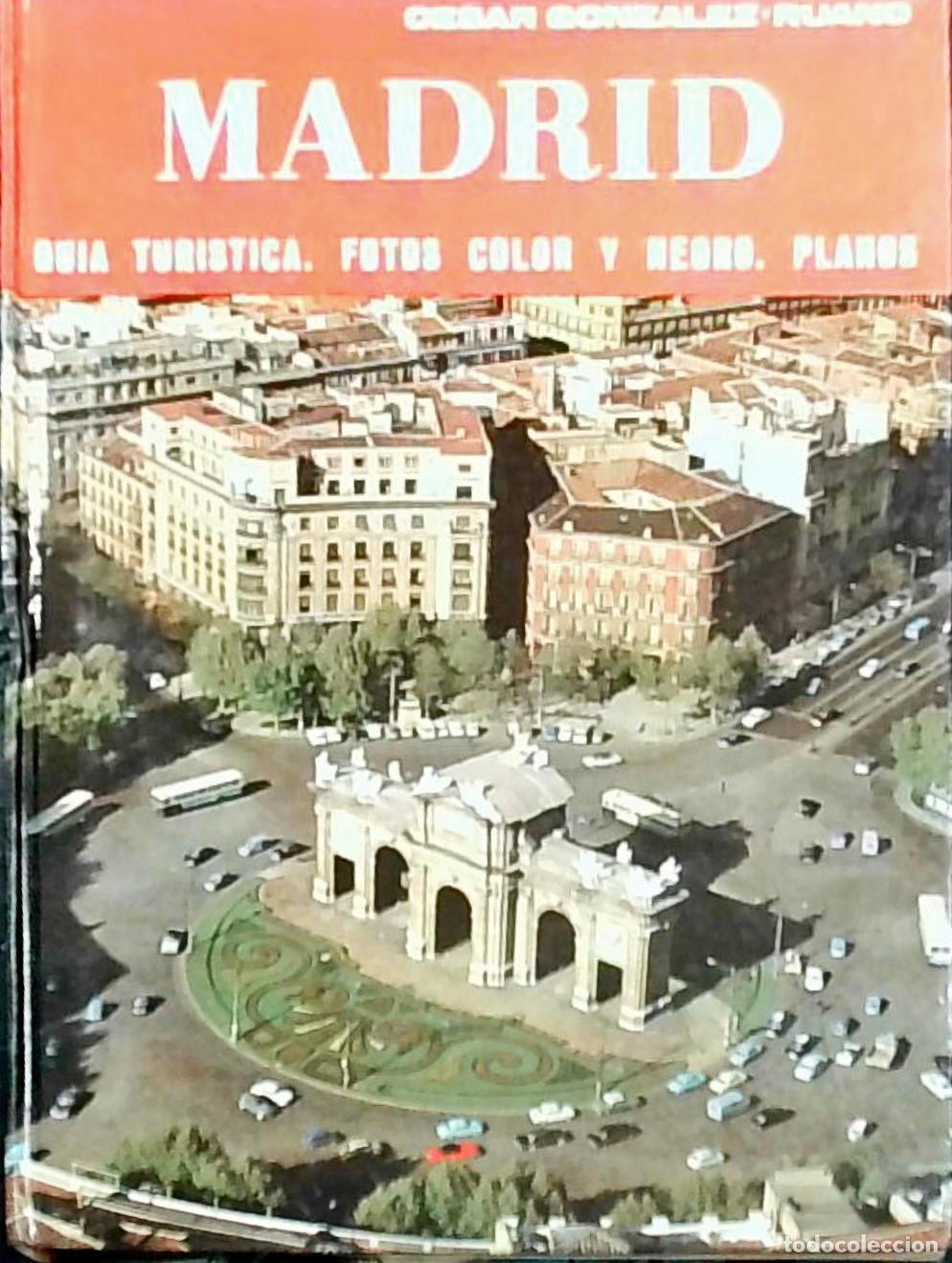 B&uuml;cher: Madrid. Gu&iacute;a Tur&iacute;stica. Fotos color y negro. Planos - C&eacute;sar Gonz&aacute;lez Ruano: