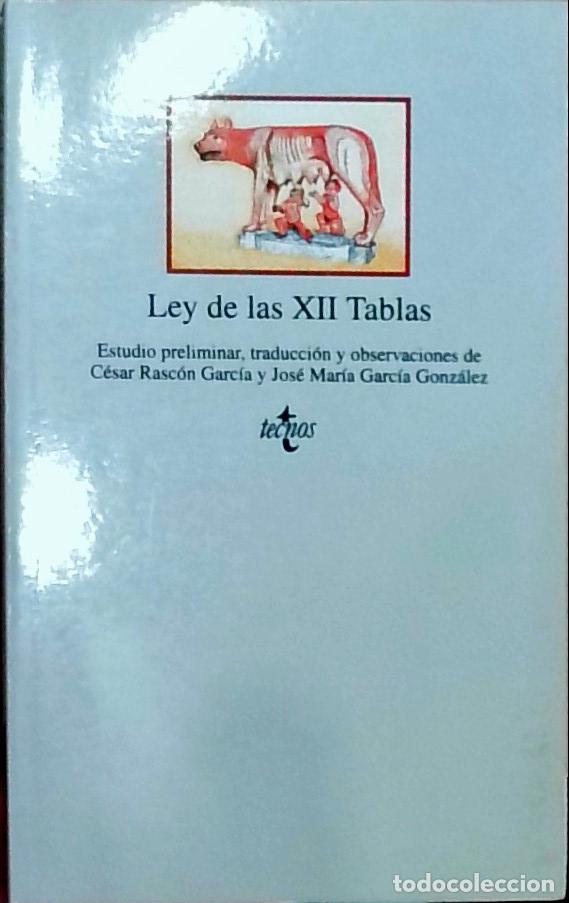 Libros: Ley de las XII Tablas - C&eacute;sar Rasc&oacute;n Garc&iacute;a y Jos&eacute; Mar&iacute;a Garc&iacute;a Gonz&aacute;lez:
