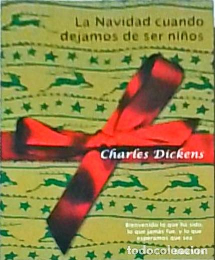 Libros: La Navidad cuando dejamos de ser ni&ntilde;os - Charles Dickens: - Foto 1
