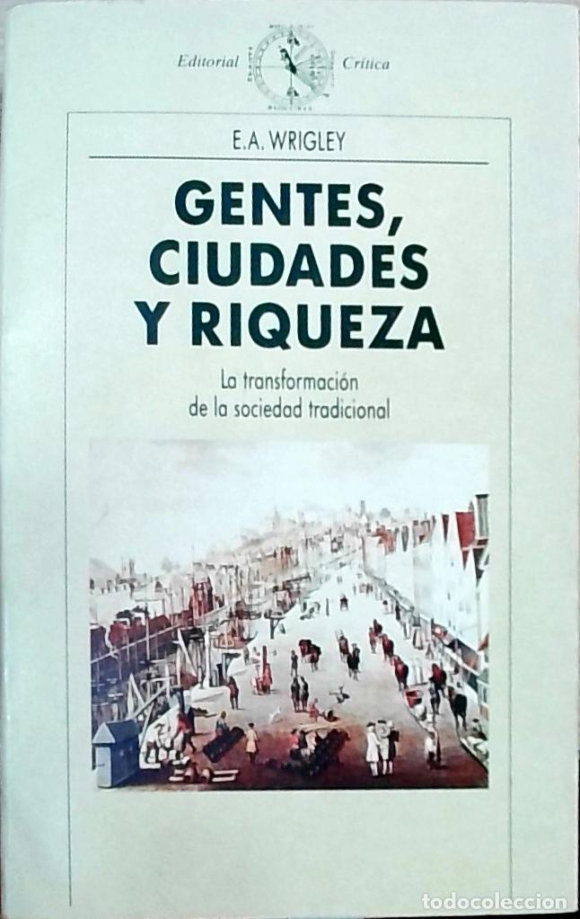 B&uuml;cher: Gentes, ciudades y riqueza: la transformaci&oacute;n de la sociedad tradicional - E. A. Wrigley: