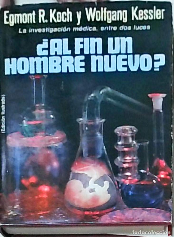 Libri di seconda mano: Al fin un hombre nuevo? La investigaci&oacute;n m&eacute;dica entre dos luces - Egmont R. Koch y Wolfgang Kessler: